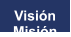 Visi�n Misi�n